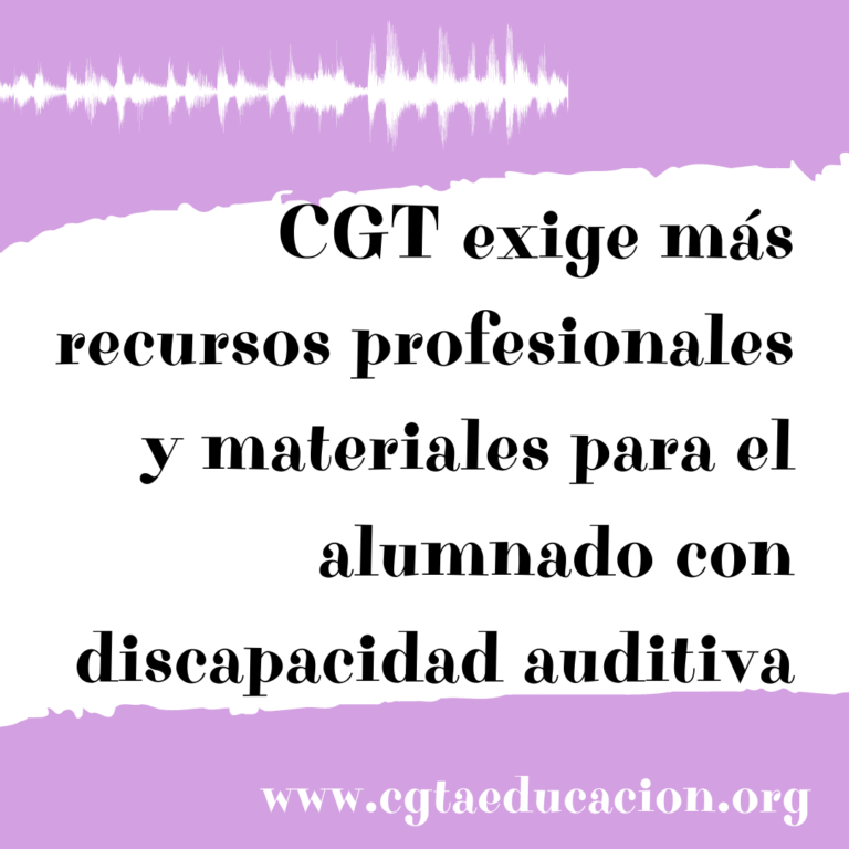 CGT exige más recursos profesionales y materiales para el alumnado con discapacidad auditiva