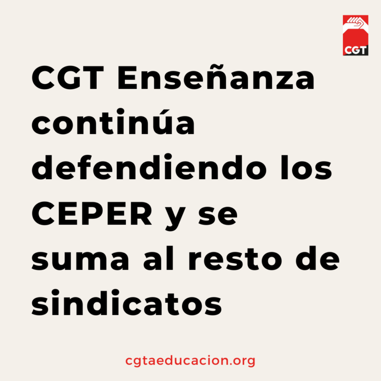 CGT Enseñanza continúa defendiendo los CEPER y se suma al resto de sindicatos