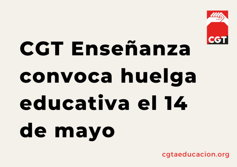 CGT Enseñanza convoca huelga educativa el 14 de mayo
