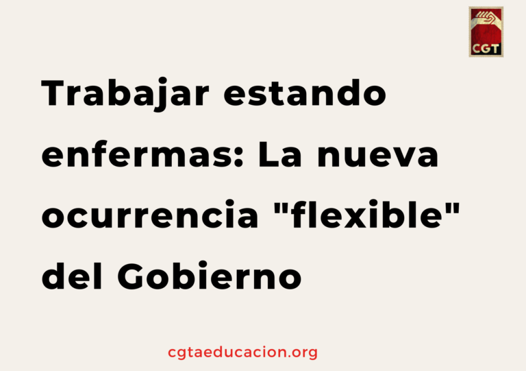 Trabajar estando enfermas: La nueva ocurrencia «flexible» del Gobierno