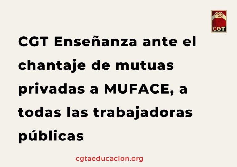 CGT Enseñanza ante el chantaje de mutuas privadas a MUFACE, a todas las trabajadoras públicas