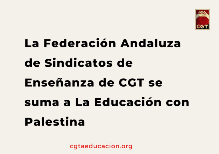 La Federación Andaluza de Sindicatos de Enseñanza de CGT se suma a La Educación con Palestina