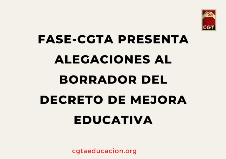 FASE-CGTA PRESENTA ALEGACIONES AL BORRADOR DEL DECRETO DE MEJORA EDUCATIVA FASE-CGTA PRESENTA ALEGACIONES AL BORRADOR DEL DECRETO DE MEJORA EDUCATIVA