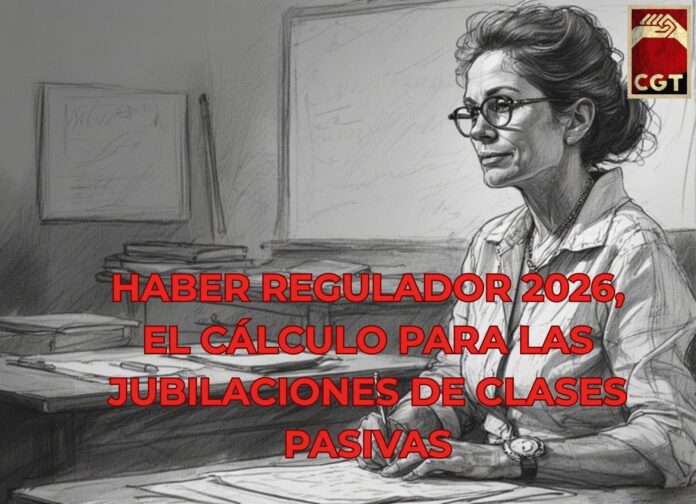 HABER REGULADOR 2026, EL CÁLCULO IMPRESCINDIBLE PARA TU JUBILACIÓN