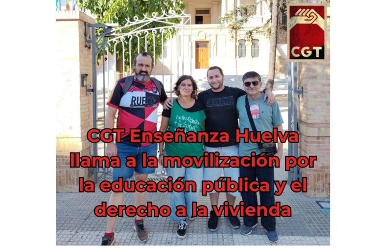 CGT Enseñanza Huelva llama a la movilización por la educación pública y el derecho a la vivienda